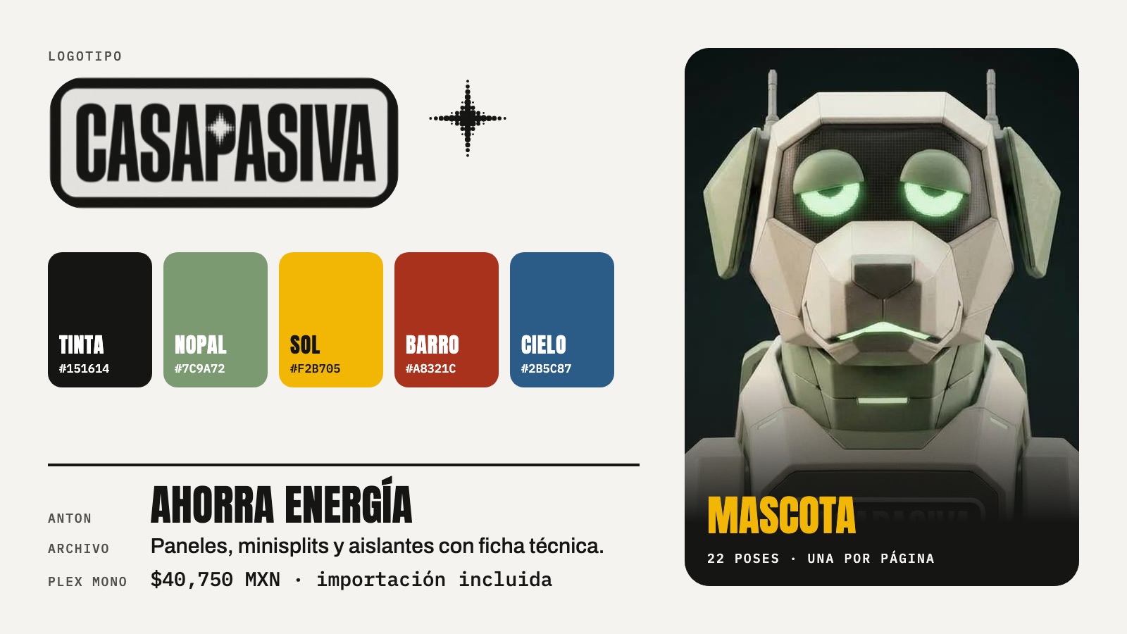 Casa Pasiva brand board: the framed wordmark, five colour swatches (tinta, nopal, sol, barro, cielo), Anton, Archivo and IBM Plex Mono specimens, and the robot-dog mascot